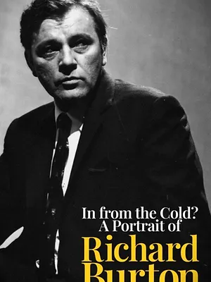 In from the Cold? A Portrait of Richard Burton