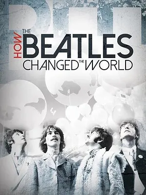 How the Beatles Changed the World