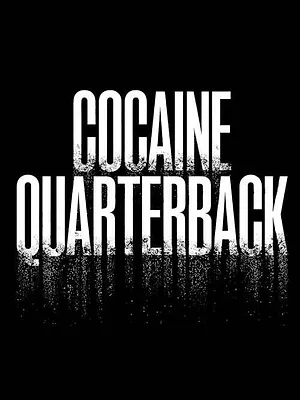 Cocaine Quarterback: Signal-Caller for the Cartel