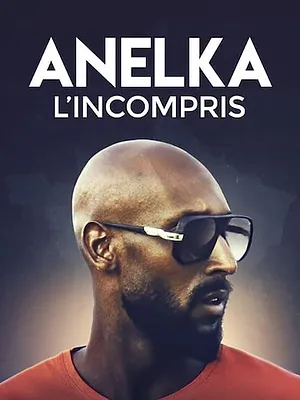 Anelka : L'Incompris