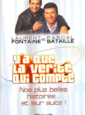 Y'a que la vérité qui compte