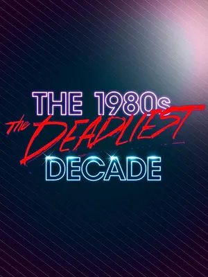 Les années 80 : décennie meurtrière