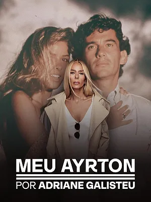 Meu Ayrton, por Adriane Galisteu