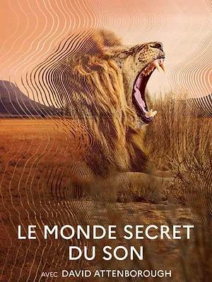 Le Monde secret du son avec David Attenborough