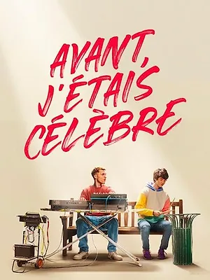 Avant, j'étais célèbre