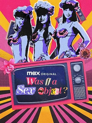 Was I a Sex Object?