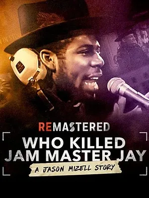 ReMastered: Who Killed Jam Master Jay?