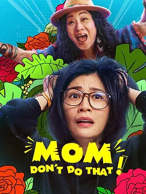 Mom, Don't Do That!
