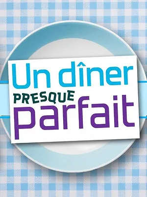 Un dîner presque parfait