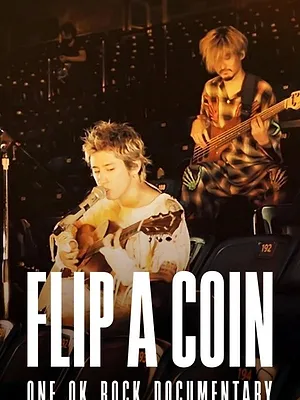 Flip a Coin: One Ok Rock Documentary