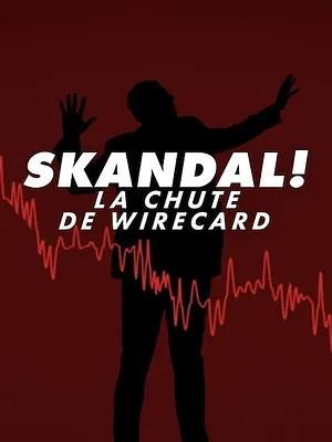 Skandal! La chute de Wirecard