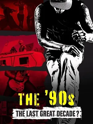 The '90s: The Last Great Decade?