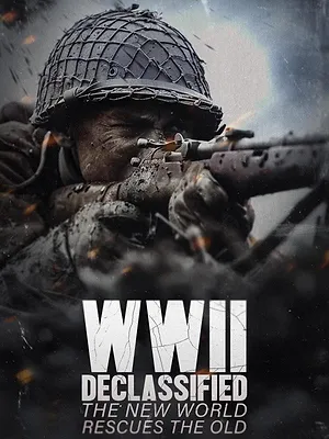 WWII Declassified: The New World Rescues the Old
