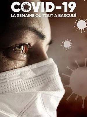 Covid 19 : La Semaine Où Tout A Basculé