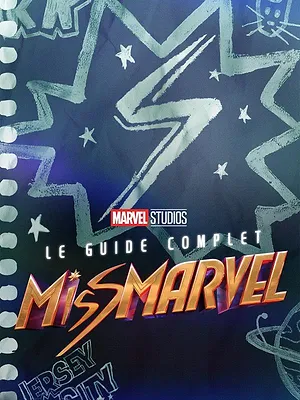 Le guide complet Miss Marvel
