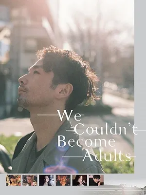 We Couldn't Become Adults