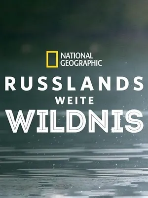 Wild Russia: Earth’s Last Great Wilderness
