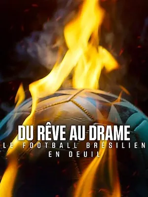 Du rêve au drame : Le football brésilien en deuil