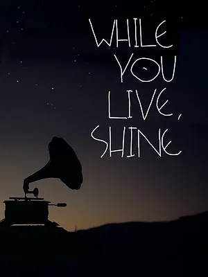 Tant que tu vis, brille !