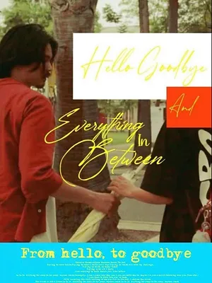 From Hello, to Goodbye and Everything in Between