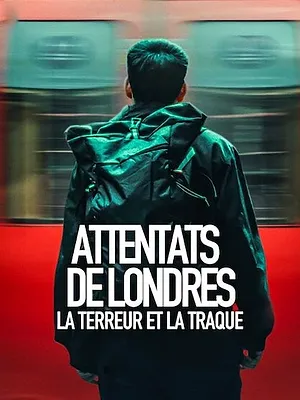 Attentats de Londres : La terreur et la traque