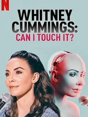 Whitney Cummings: Can I Touch It?