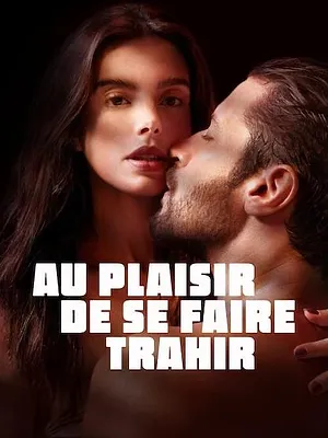 Au plaisir de se faire trahir