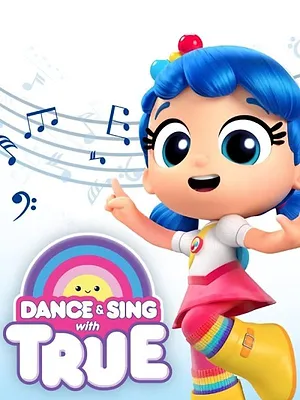 Dance & Sing with True