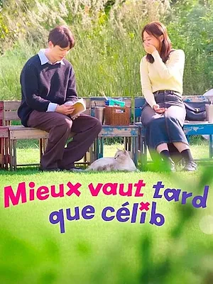 Mieux vaut tard que celib'