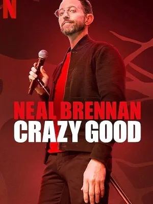 Neal Brennan: Crazy Good