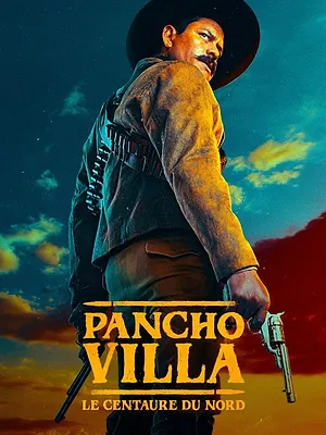 Pancho Villa : le Centaure du Nord