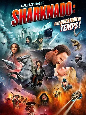 The Last Sharknado : It's About Time !