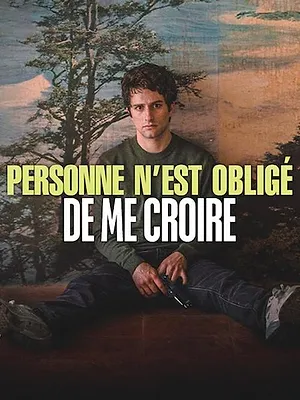 Personne n'est obligé de me croire