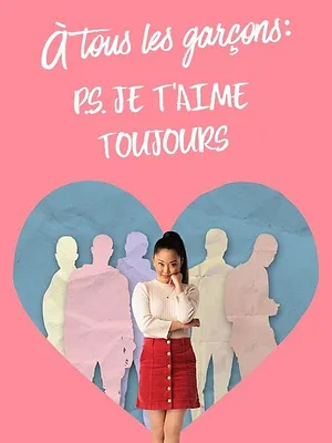 À tous les garçons : P.S. Je t'aime toujours