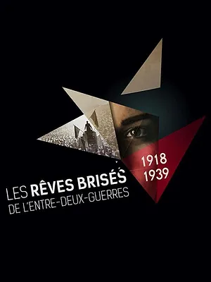 1918-1939 : les rêves brisés de l'entre-deux-guerres
