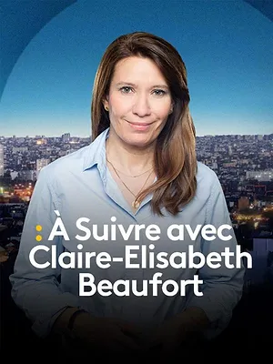 A Suivre avec Claire-Elisabeth Beaufort