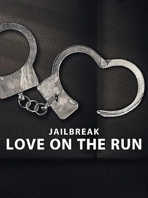 Jailbreak : L'amour en cavale