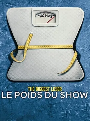 The Biggest Loser : Le Poids du show