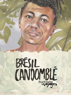 Portraits de Voyage: Brésil - Candomblé