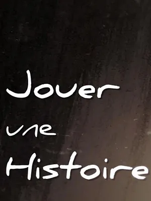 Jouer une histoire