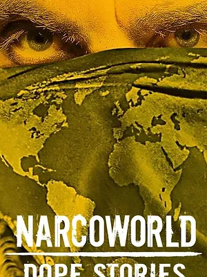 Narcoworld : Histoires de drogue