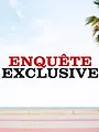 Enquête exclusive