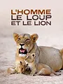 L'homme, le loup et le lion