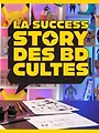La success story des BD cultes