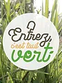 Entrez, c'est tout vert