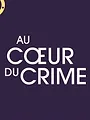 Au coeur du crime