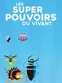 Les super pouvoirs du vivant S1 E18