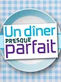 Un dîner presque parfait
