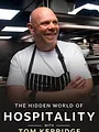 The Hidden World of Hospitality with Tom Kerridge