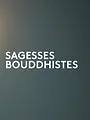 Sagesses bouddhistes